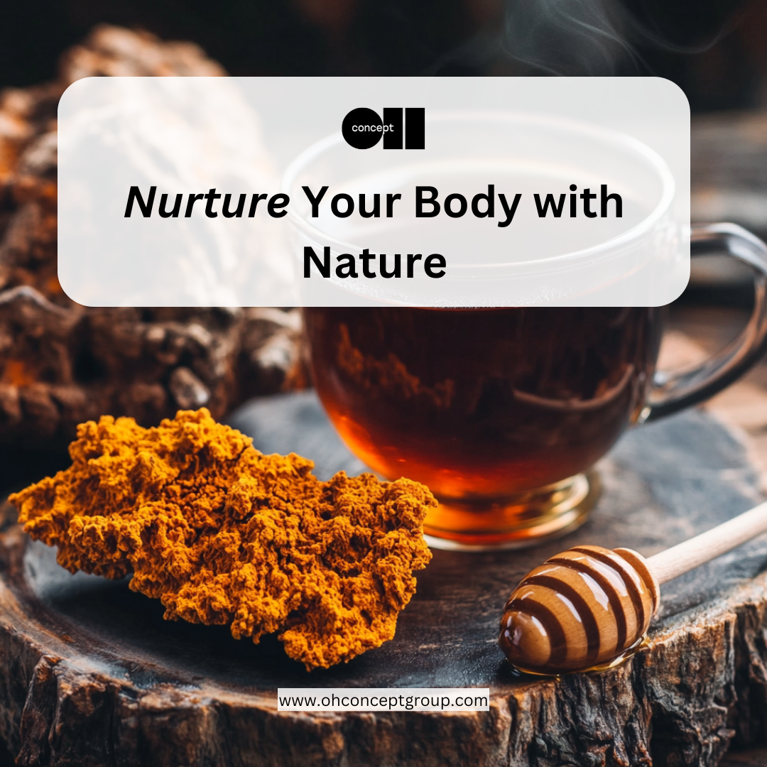 A steaming cup of tea on a wooden table with a honey dipper, a piece of chaga mushroom, and the text Nurture Your Body with Nature in the foreground. Website www.ohconceptgroup.com is at the bottom.